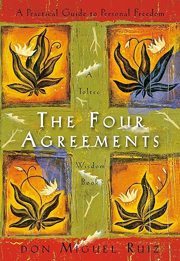 The Four Agreements by Don Miguel Ruiz